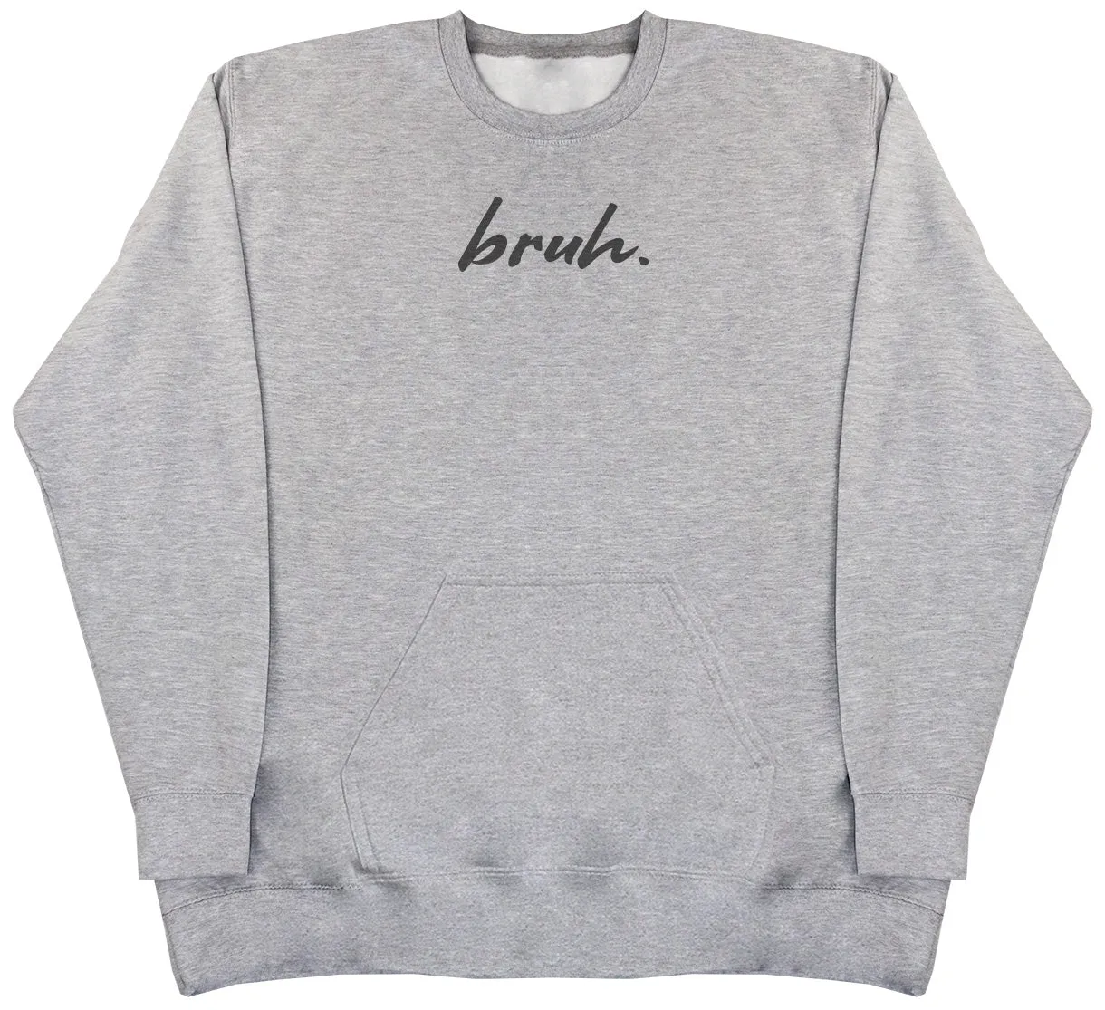 Bruh. - Huge Oversized Hoodless Hoodie