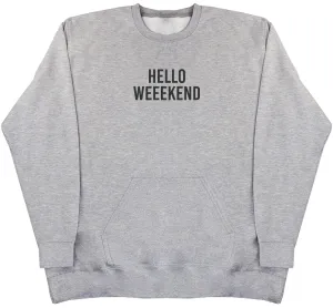 Hello Weekend - Huge Oversized Hoodless Hoodie